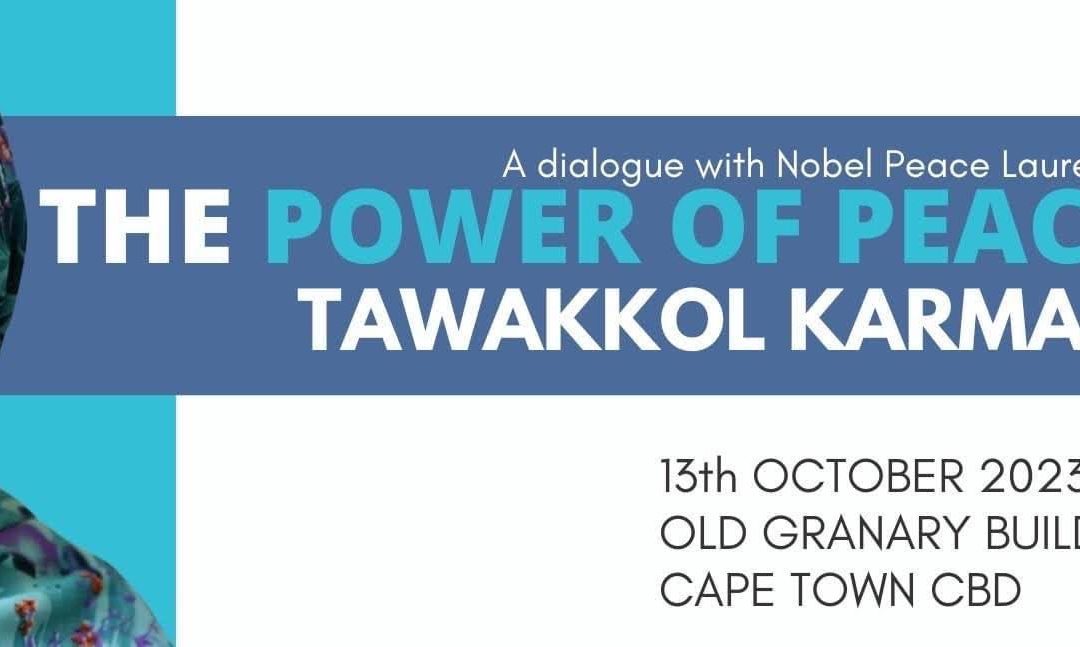 The Power Of Peace: A Dialogue With Nobel Peace Prize Laureate – Tawakkol Karman